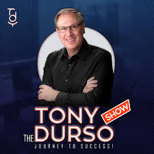 The Tony DUrso Show - Journey to Success!