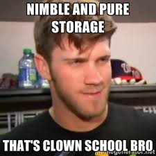 Nimble and Pure Storage That&#39;s Clown School bro - bryce harper ... via Relatably.com