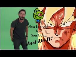 Shia Labeouf Meme feat. Son Goku - Just Do It! - YouTube via Relatably.com