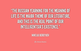 The Russian yearning for the meaning of life is the major theme of ... via Relatably.com