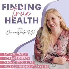 Finding True Health: Intuitive Eating, Body Image, Food Freedom, Healthy Habits, Healthy Lifestyle, HAES, Wellness