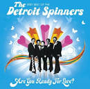 Are You Ready for Love? Very Best of The Detroit Spinners