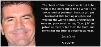 TOP 25 QUOTES BY SIMON COWELL (of 152) | A-Z Quotes via Relatably.com