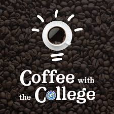 Coffee with the College