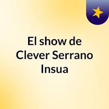 El show de Clever Serrano Insua