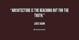 Louis Kahn Quotes. QuotesGram via Relatably.com