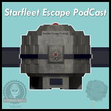 Starfleet Escape Podcast A Star Trek Podcast
