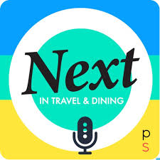 Travel & Dining Next In Series Podcasts