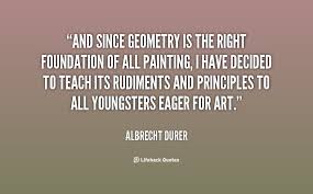 And since geometry is the right foundation of all painting, I have ... via Relatably.com