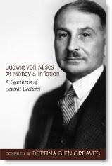 Ludwig von Mises on Money and Inflation In the 1960s, Ludwig von Mises lectured often on money and inflation. Bettina Bien Greaves was ... - Ludwig.von.Mises.on.Money.and.Inflation