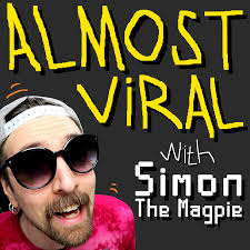 Almost Viral with Simon The Magpie