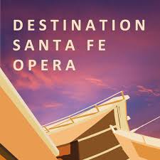 Destination Santa Fe Opera