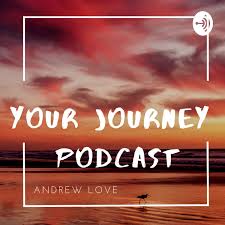 Yur Journey with Andrew Love Podcast