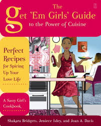 The Get 'Em Girls' Guide to the Power of Cuisine eBook by Shakara ...