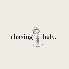 Chasing Holy
