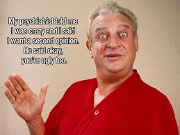 Unique Scoop: Great Rodney Dangerfield Quotes That Will Make You ... via Relatably.com