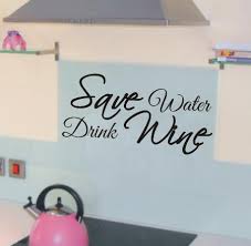 save-water-drink-wine-funny-kitchen-wall-art-sticker-quote-130-25705-p.jpg via Relatably.com