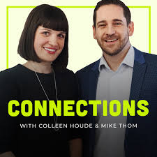 Connections with Mike Thom and Colleen Houde