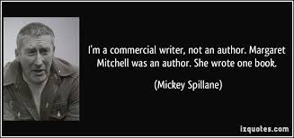 I&#39;m a commercial writer, not an author. Margaret Mitchell was an ... via Relatably.com