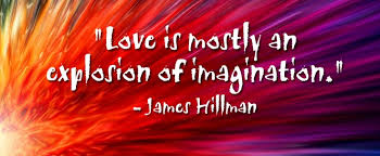 Love, via James Hillman | Quotes and Sayings | Pinterest via Relatably.com