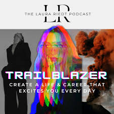 Trailblazer - The Laura Riedt Podcast