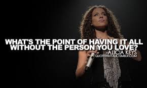 Yeah, what&#39;s the point. | We Heart It | quote, alicia keys, and love via Relatably.com