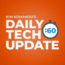 Kim Komando Daily Tech Update