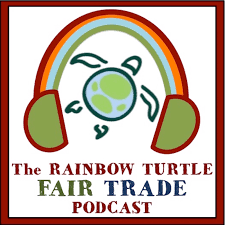 Rainbow Turtle Rebooted Fair Trade Podcast