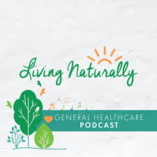 Living Naturally Podcast
