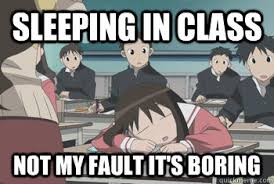 Sleeping in class Not my Fault it&#39;s boring - Mark Keppel High ... via Relatably.com