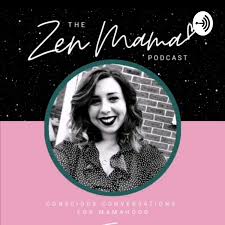The Zen Mama Podcast