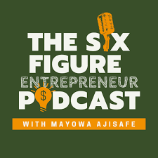 The Six Figure Entrepreneur Podcast