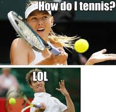 How do I tennis? by serkan - Meme Center via Relatably.com