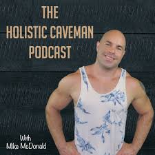 The Holistic Caveman Podcast
