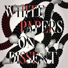White Papers On Dissent - The Podcast