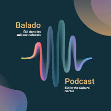 Balado EDI dans les milieux culturels, EDI in the Cultural Sector Podcast