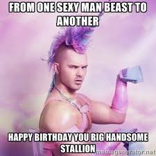FROM ONE SEXY MAN BEAST TO ANOTHER HAPPY BIRTHDAY YOU BIG HANDSOME ... via Relatably.com