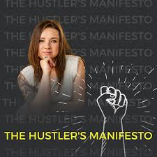 The Hustler's Manifesto Podcast