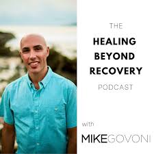 The Healing Beyond Recovery Podcast