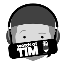 Words of Tim Podcast