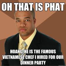 oh that is phat Hoang, he is the famous Vietnamese chef I hired for our ... - d8973a04fcb99351bced096530820fd22e34194dc8c8700c4e0a3d13ee754042
