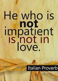 Impatient Quotes on Pinterest | Inspiring Sayings, Hurt Quotes and ... via Relatably.com