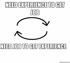 Need experience to get job need job to get experience - Circular ... via Relatably.com