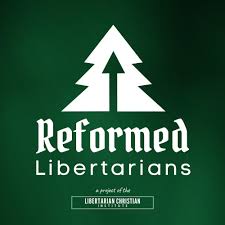 The Reformed Libertarians Podcast