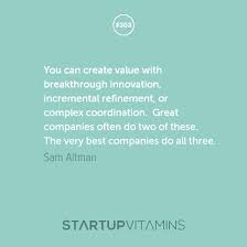 Startup Quotes - You can create value with breakthrough innovation,... via Relatably.com