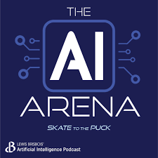 The AI Arena - Skate to The Puck: A Lewis Brisbois Podcast