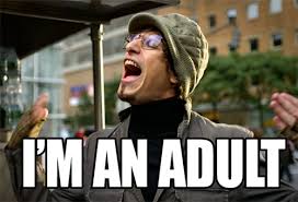 Image result for i'm an adult