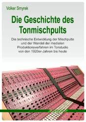 Buchbeschreibung: Volker Smyrek : Die Geschichte des Tonmischpults ...