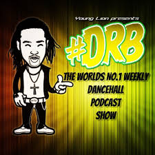 Young Lion's Dancehall Reggae Bashment (DRB) Podcast