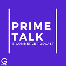 Prime Talk - eCommerce Podcast